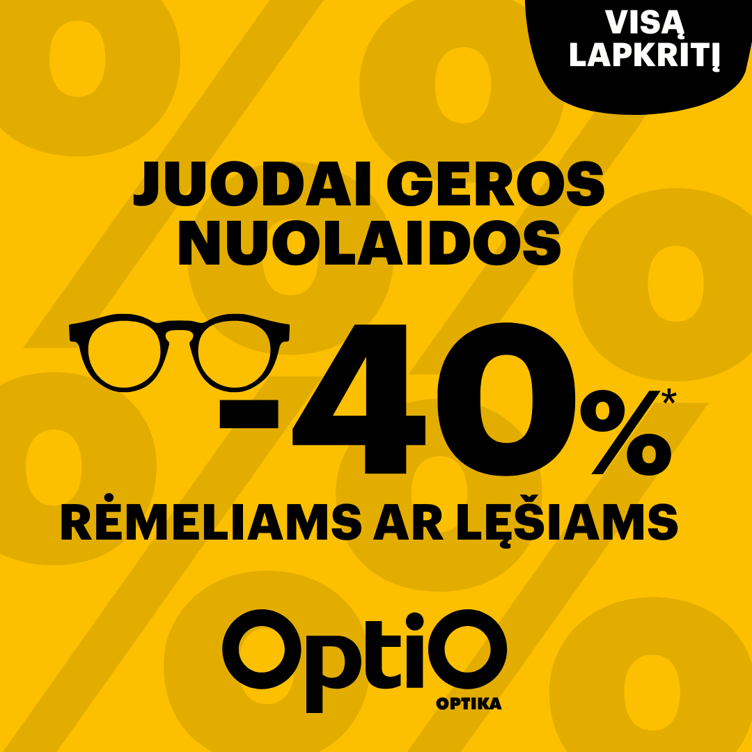 40 %* NUOLAIDA akinių rėmeliams arba lęšiams!
